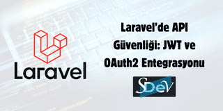 Laravel’de API Güvenliği: JWT ve OAuth2 Entegrasyonu