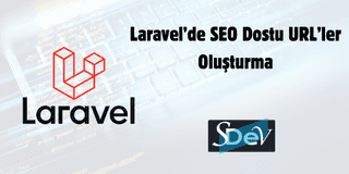 Laravel’de SEO Dostu URL’ler Oluşturma