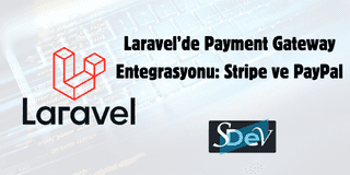 Laravel'de Payment Gateway Entegrasyonu: Stripe ve PayPal