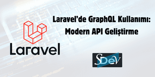 Laravel'de GraphQL Kullanımı: Modern API Geliştirme