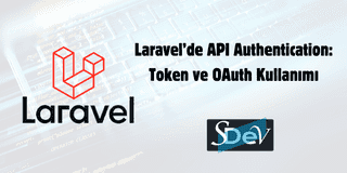 Laravel'de API Authentication: Token ve OAuth ile Güvenli Erişim