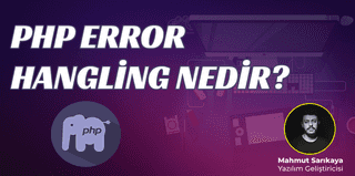 PHP Error Hangling Nedir ve Nasıl Kullanılır?