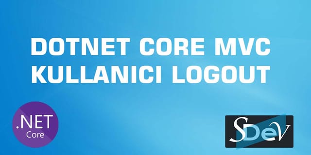ASP.NET Core Uygulamasında Kullanıcı Çıkışı (Logout)