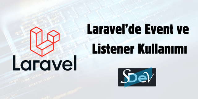 Laravel’de Event ve Listener Kullanımı