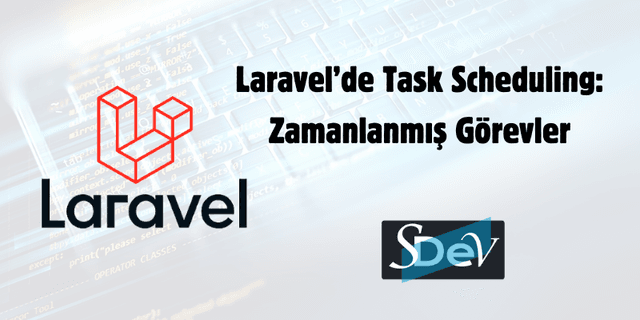 Laravel'de Task Scheduling: Zamanlanmış Görevler