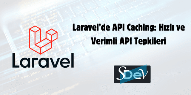 Laravel'de API Caching: Turbo Hızlı Yanıtlar