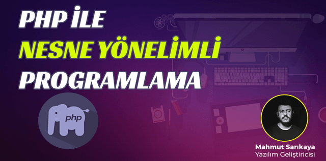 PHP ile Nesne Yönelimli Programlama