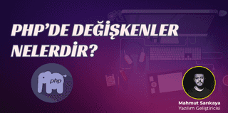 PHP de Değişkenler Nelerdir?