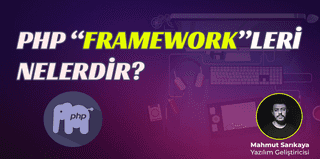 PHP Frameworkleri Nelerdir?