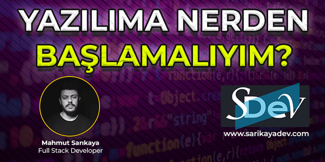 Yazılıma Nerden Başlamalıyım